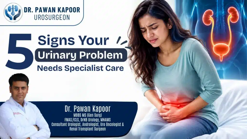 5 Signs You Need a Urologist | Dr. Pawan Kapoor